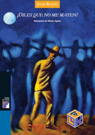 diles que no me maten de juan rulfo